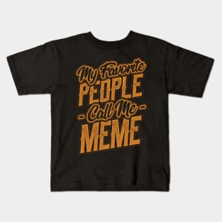 My Favorite People Call Me Meme Grandma Kids T-Shirt